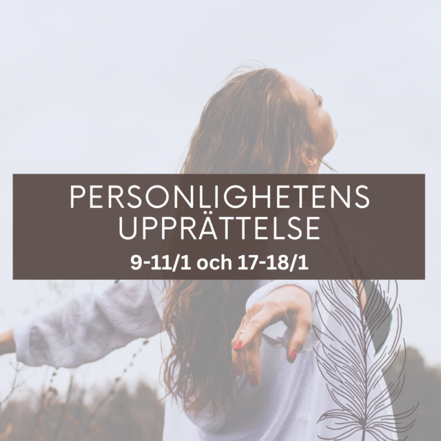 Personlighetens Upprättelse 9-11 och 17-18 januari